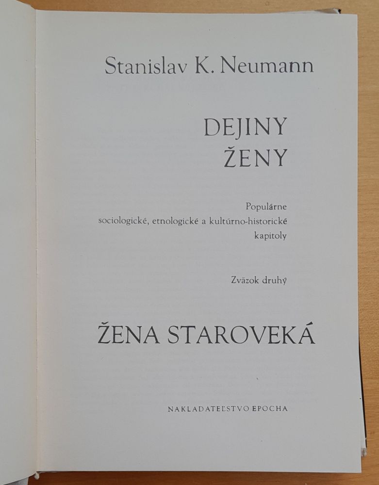Dejiny ženy 2. / Žena staroveká / Populárne sociologické, etnologické a kultúrno-historické kapitoly