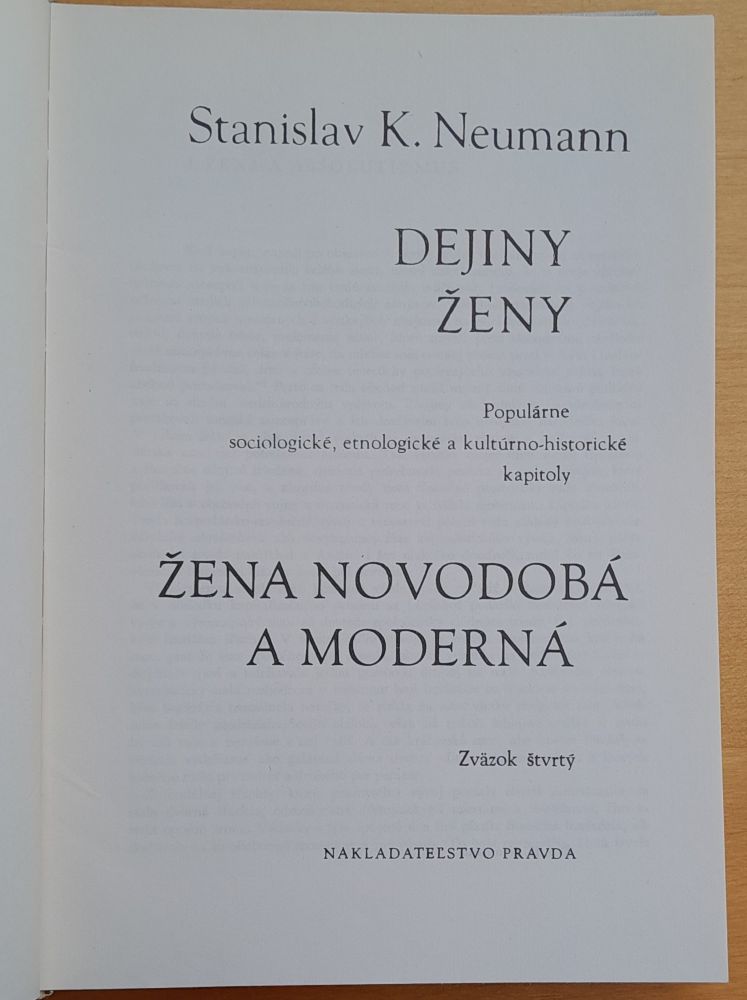 Dejiny ženy 4. / Žena novodobá a moderná / Populárne sociologické, etnologické a kultúrno-historické kapitoly
