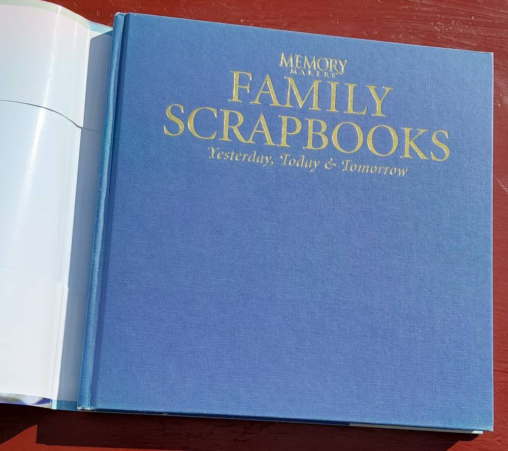 Family scrapbooks / Memory Makers / Yesterday, Today and Tomorrow