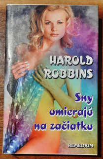 Sny umierajú na začiatku / Harold Robbins