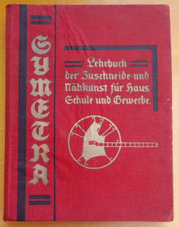 Symmetra / Lehrbuch der Zusschneide und Nährunsst für Haus / Schule und Bewerb