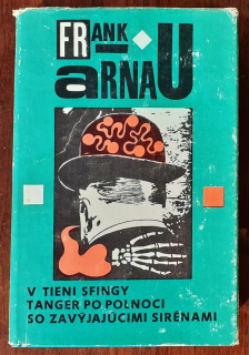 V tieni sfingy / Tanger po polnoci / So zavýjajúcimi sirénami