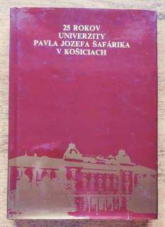 25 rokov Univerzity Pavla Jozefa Šafárika v Košiciach