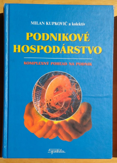 Podnikové hospodárstvo / Komplexný pohľad na podnik 