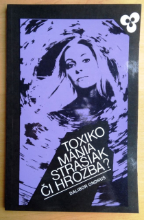 Toxikománia strašiak či hrozba?