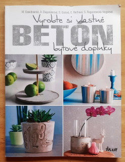 Betón / Vyrobte si vlastné bytové doplnky