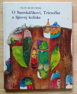 O Smrekáčikovi, Triesočke a lipovej kolíske