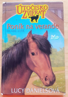 Poník na verande / Útočisko zvierat