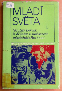 Mladí světa / Stručný slovník k dějinám a současnosti Mládežnického hnutí