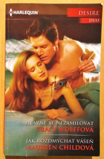 Hlavně se nezamilovat - Wolffová / Jak rozdmýchat vášeň - Childová