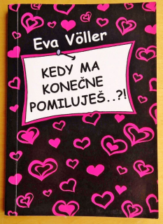 Kedy ma konečne pomiluješ...?