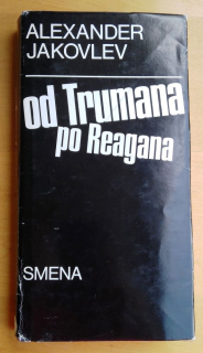Od Trumana po Reagana / Doktríny a realita jadrového veku