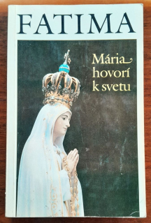 Fatima / Mária hovorí k svetu