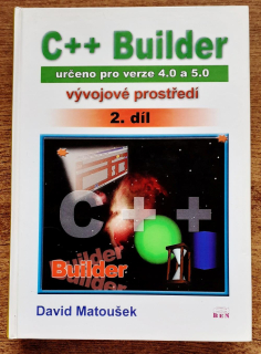 C++ Builder / Určeno pro verze 4.0 a 5.0 vývojové prostředí 2 díl