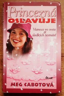 Princezná oslavuje / Vianoce vo svete a sladkých šestnásť
