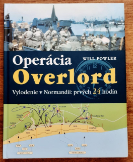 Operácia Overlord / Vylodenie v Normandiii: prvých 24 hodín