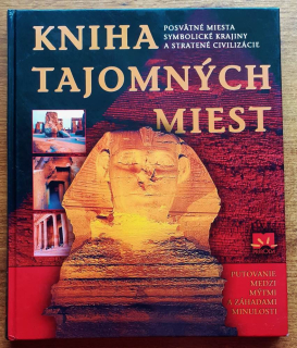 Kniha tajomných miest / Posvätné miesta, symbolické krajiny a stratené civilizácie