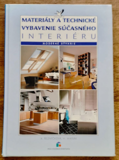 Materiály a technické vybavenie súčasného interiéru / Moderné bývanie