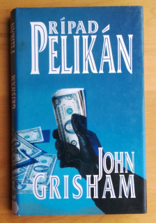 Prípad Pelikán / John Grisham
