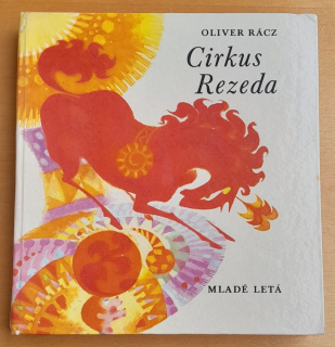 Cirkus Rezeda - Oliver Rácz