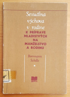 Sexuálna výchova v rodine / K príprave mladistvých na manželstvo a rodinu