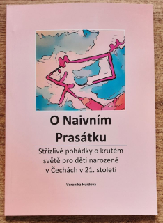 O Naivním Prasátku / Střízlivé pohádky o krutém světě pro děti narozené v Čechách v 21. století