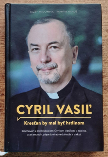 Kresťan by mal byť hrdinom / Cyril Vasiľ