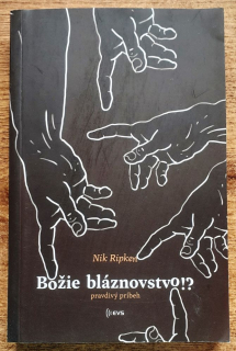 Božie bláznovstvo!? / Pravdivý príbeh