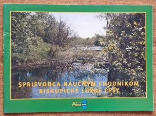 Sprievodca náučným chodníkom Biskupické lužné lesy