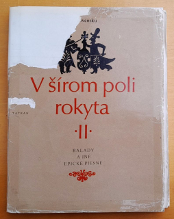 V šírom poli rokyta II. / Balady a iné epické piesne