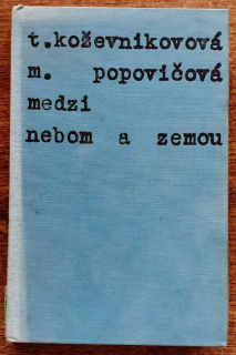 Medzi nebom a zemou - Edícia Memoáre