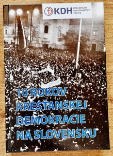 10 rokov kresťanskej demokracie na Slovensku