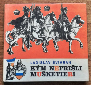 Kým neprišli mušketieri