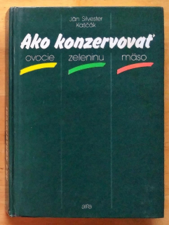 Ako konzervovať ovocie, zeleninu, mäso