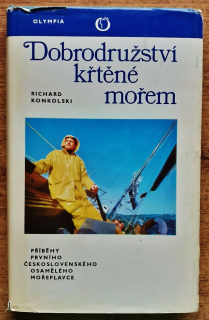 Dobrodružství křtěné mořem / Příběhy prvního československého osamělého mořeplavce / Cestopisy