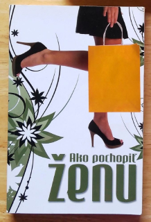 Ako pochopiť ženu