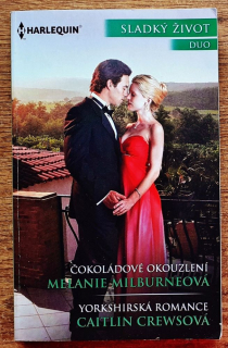Čokoládové okouzlení - Melanie Milburneová / Yorkshirská romance - Caitlin Crewsová
