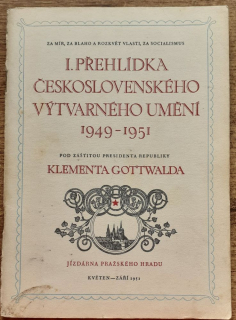 I. přehlídka československého výtvarního umění 1949-1951 pod záštitou presidenta republiky Klementa Gottwalda