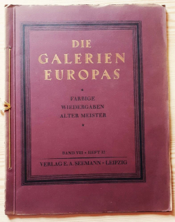 Die galerien Europas / Farbige Wiedergaben alter Meister