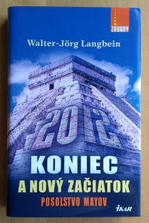2012 koniec a nový začiatok / Posolstvo Mayov