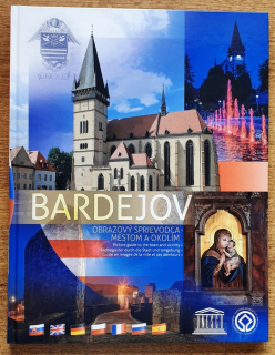 Bardejov / Obrazový sprievodca mestom a okolím