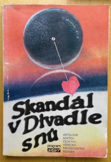 Skandál v Divadle snú / Antologie českých vědecko-fantastickch povídek