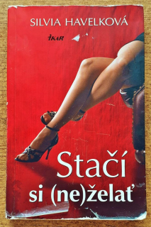 Stačí si (ne)želať