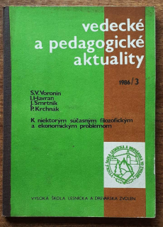 Vedecké a pedagogické aktuality 1986 / 3 / K niektorým súčasným filozofickým a ekonomickým problémom