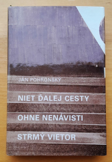 Niet ďalej cesty / Ohne nenávisti / Strmý vietor