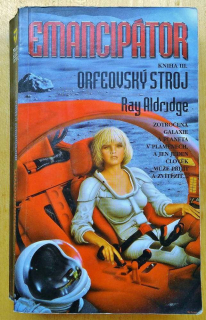 Orfeovský stroj / Emancipátor III. / Závěrečný díl trilogie