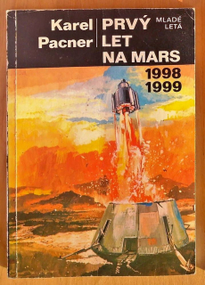 Prvý let na Mars 1998-1999 / Úplná správa o výprave prvých kozmonautov na inú planétu