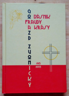 Básnik pravdy a krásy Gorazd Zvonický 1913-1995