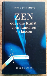 Zen oder die Kunst, vom Rauchen zu lassen, Zen alebo umenie prestať fajčiť 