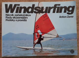 Windsurfing / Nácvik začiatočníkov / Rady skúsenejších / Preteky a pravidlá